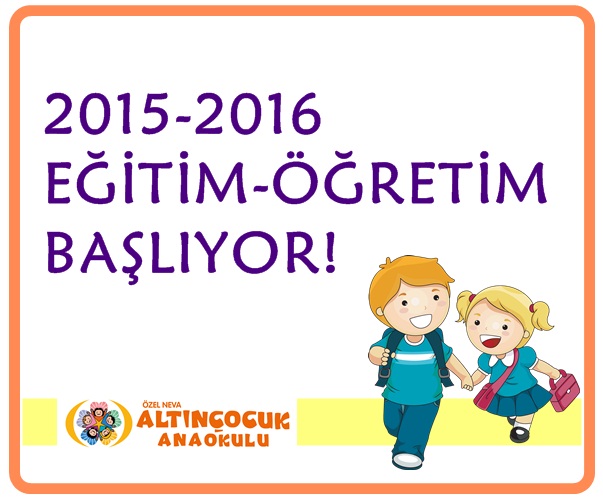 2015-2016 EĞİTİM ÖĞRETİM YILI BAŞLIYOR!