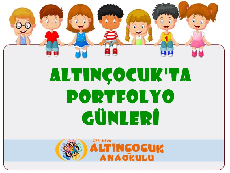 ALTINÇOCUKTA PORTFOLYO GÜNLERİ ...